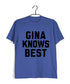 3 TV Series GINA KNOWS BEST Custom Printed Graphic Design T-Shirt for Men