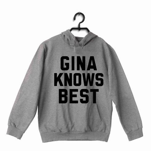 4 TV Series GINA KNOWS BEST UNISEX HOODIE Sweatshirts