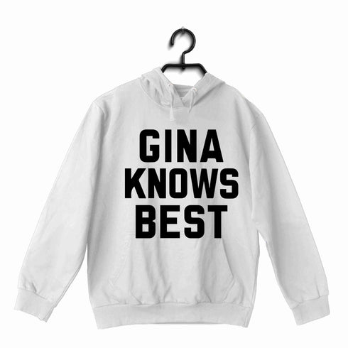 4 TV Series GINA KNOWS BEST UNISEX HOODIE Sweatshirts