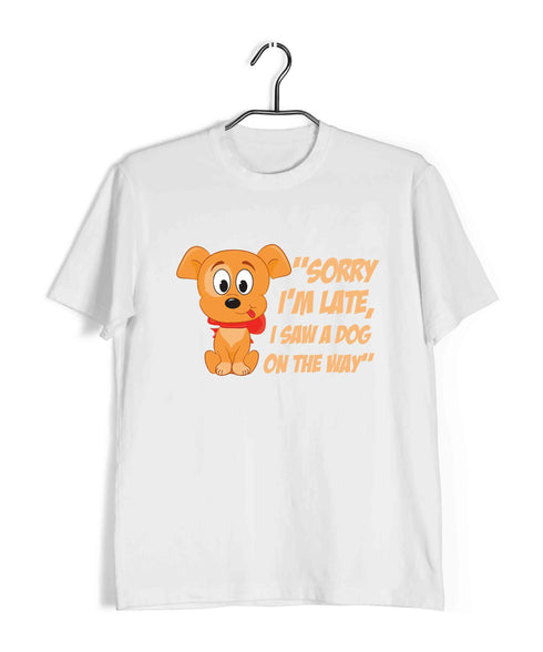 Aaramkhor Specials Dogs "SORRY I'M LATE, I SAW A DOG ON THE WAY" Custom Printed Graphic Design T-Shirt for Women