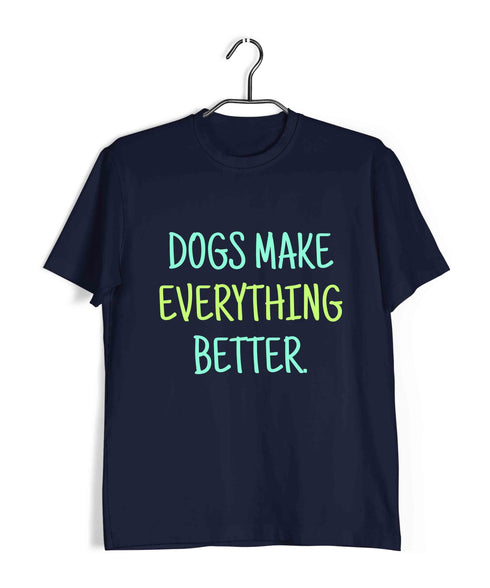 Dogs DOGS MAKE EVERYTHING BETTER Aaramkhor Specials Casual Graphic Printed T-Shirt for Men