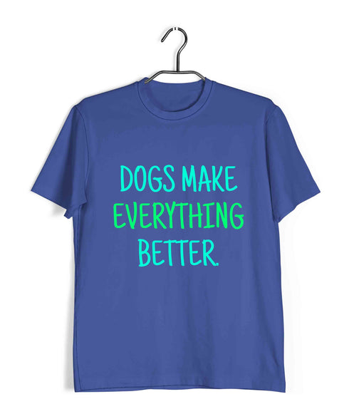 Dogs DOGS MAKE EVERYTHING BETTER Aaramkhor Specials Casual Graphic Printed T-Shirt for Men