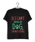 Dogs IF I CAN'T BRING MY DOG, I'M NOT GOING Aaramkhor Specials Casual Graphic Printed T-Shirt for Men