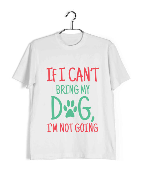Aaramkhor Specials Dogs IF I CAN'T BRING MY DOG, I'M NOT GOING Custom Printed Graphic Design T-Shirt for Women