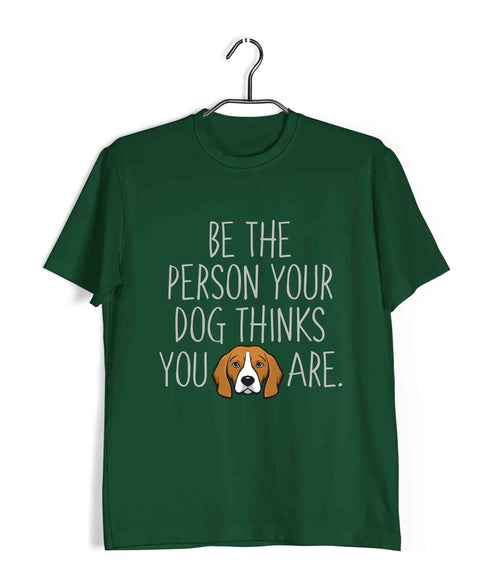 Dogs BE THE PERSON YOUR DOG THINKS YOU ARE Aaramkhor Specials Casual Graphic Printed T-Shirt for Men