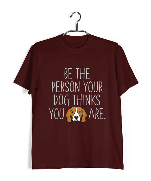 Dogs BE THE PERSON YOUR DOG THINKS YOU ARE Aaramkhor Specials Casual Graphic Printed T-Shirt for Men