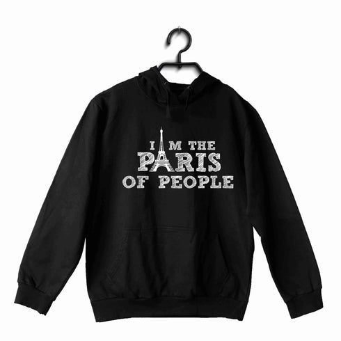 4 TV Series I am the Paris of People UNISEX HOODIE Sweatshirts