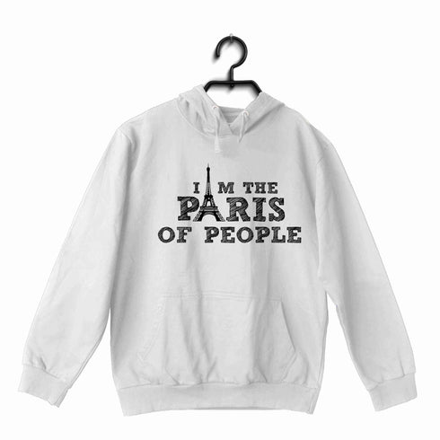 4 TV Series I am the Paris of People UNISEX HOODIE Sweatshirts