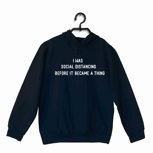 CoronaVirus Lockdown COVID Quarantine Social Distancing SOCIAL DISTANCING BEFORE IT WAS COOL UNISEX HOODIE Sweatshirts