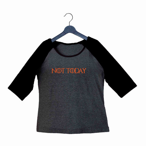 4 TV Series NOT TODAY Custom Printed Graphic Design Raglan T-Shirt for Women