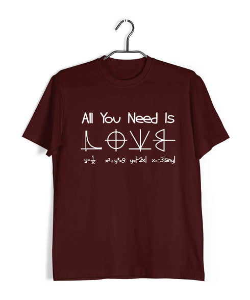 Mathematics All you need is Love Nerd Wordplay Casual Graphic Printed T-Shirt for Men