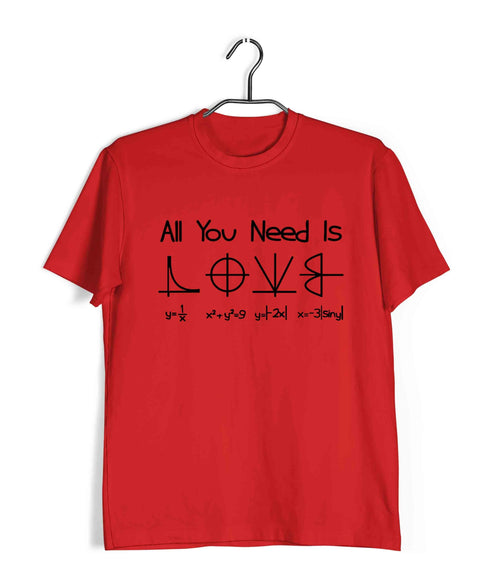 Mathematics All you need is Love Nerd Wordplay Casual Graphic Printed T-Shirt for Men