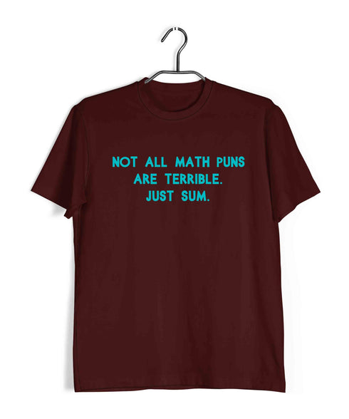 Mathematics Not all math puns are terrible. Just Sum Nerd Wordplay Casual Graphic Printed T-Shirt for Men