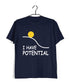 Nerd Wordplay Physics I have Potential Custom Printed Graphic Design T-Shirt for Men