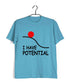 Nerd Wordplay Physics I have Potential Custom Printed Graphic Design T-Shirt for Men