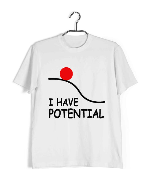 Nerd Wordplay Physics I have Potential Custom Printed Graphic Design T-Shirt for Men