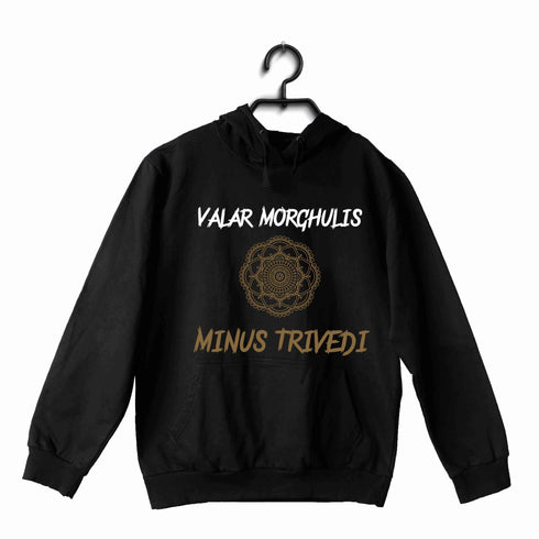 4 TV Series Valar Trivedi UNISEX HOODIE Sweatshirts