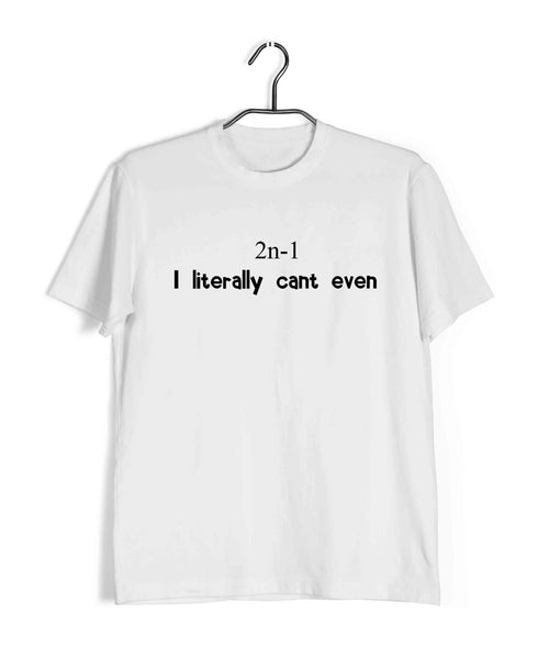 Mathematics (2n-1) - I literally can't even Nerd Wordplay Casual Graphic Printed T-Shirt for Men