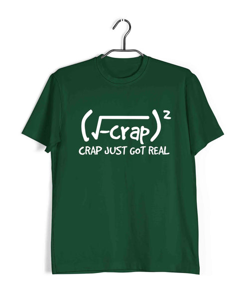 Mathematics Crap Just Got Real Nerd Casual Graphic Printed T-Shirt for Men
