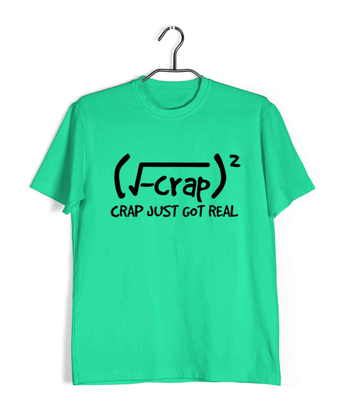Mathematics Crap Just Got Real Nerd Casual Graphic Printed T-Shirt for Men