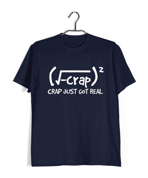 Mathematics Crap Just Got Real Nerd Casual Graphic Printed T-Shirt for Men