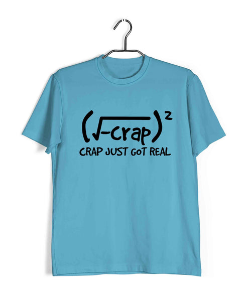 Mathematics Crap Just Got Real Nerd Casual Graphic Printed T-Shirt for Men