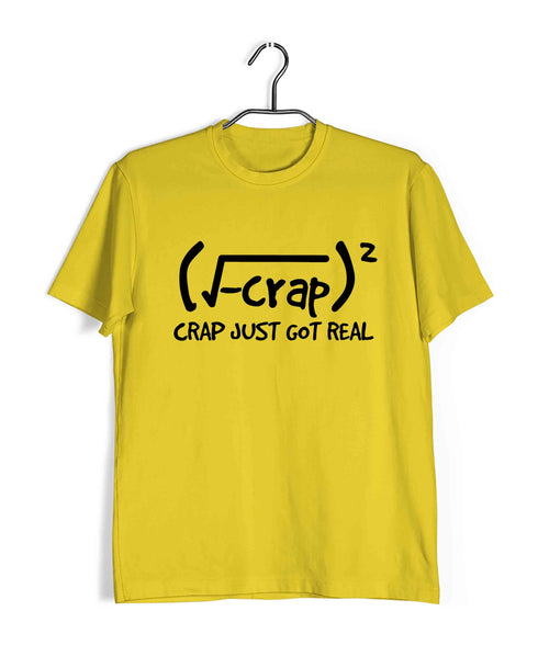 Mathematics Crap Just Got Real Nerd Casual Graphic Printed T-Shirt for Men
