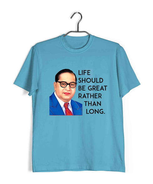 Ambedkar Life should be great rather than long Politics Freedom Casual Graphic Printed T-Shirt for Men