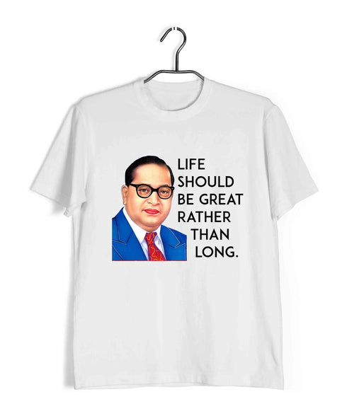 Ambedkar Life should be great rather than long Politics Freedom Casual Graphic Printed T-Shirt for Men