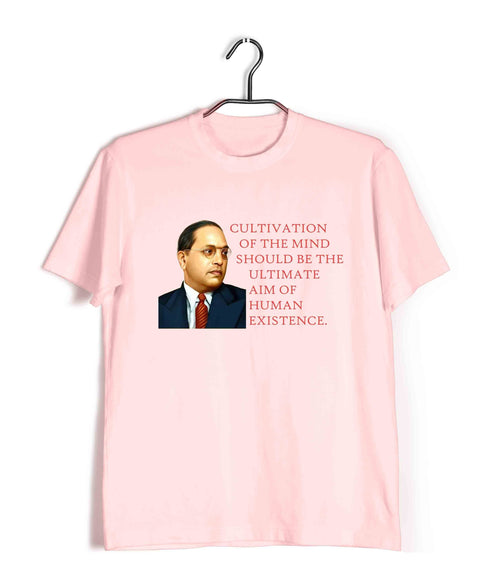 Ambedkar Cultivation of mind should be the ultimate aim of human existence Politics Freedom Casual Graphic Printed T-Shirt for Men