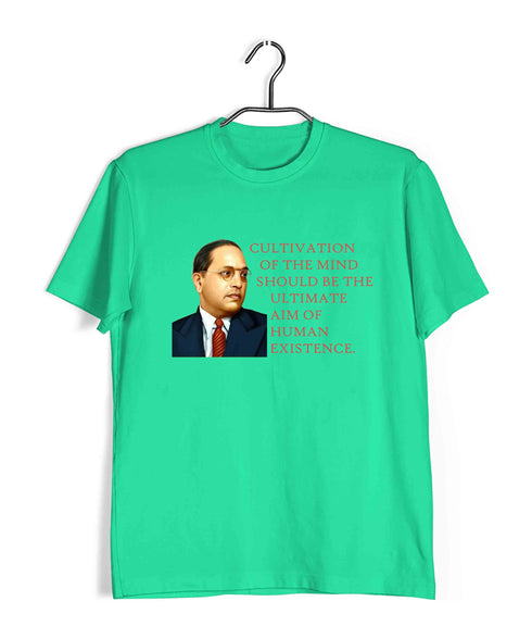 Ambedkar Cultivation of mind should be the ultimate aim of human existence Politics Freedom Casual Graphic Printed T-Shirt for Men