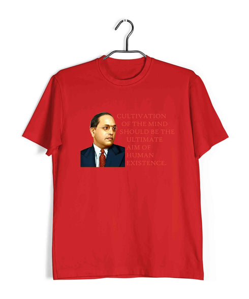Ambedkar Cultivation of mind should be the ultimate aim of human existence Politics Freedom Casual Graphic Printed T-Shirt for Men