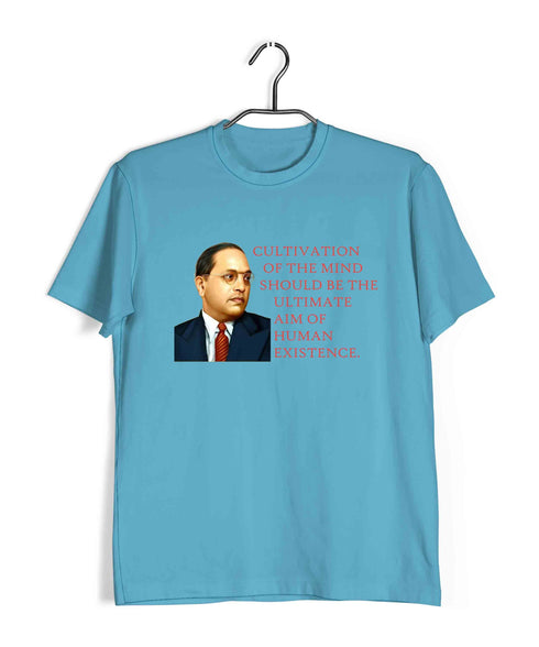Ambedkar Cultivation of mind should be the ultimate aim of human existence Politics Freedom Casual Graphic Printed T-Shirt for Men
