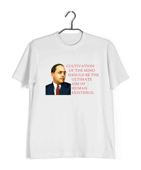 Ambedkar Cultivation of mind should be the ultimate aim of human existence Politics Freedom Casual Graphic Printed T-Shirt for Men
