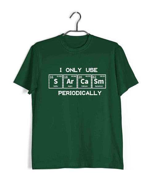Chemistry Puns I only use Sarcasm Periodically Nerd Science Casual Graphic Printed T-Shirt for Men
