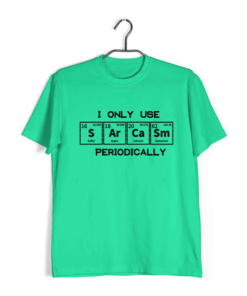 Chemistry Puns I only use Sarcasm Periodically Nerd Science Casual Graphic Printed T-Shirt for Men