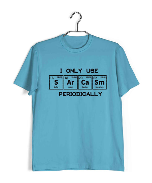 Chemistry Puns I only use Sarcasm Periodically Nerd Science Casual Graphic Printed T-Shirt for Men
