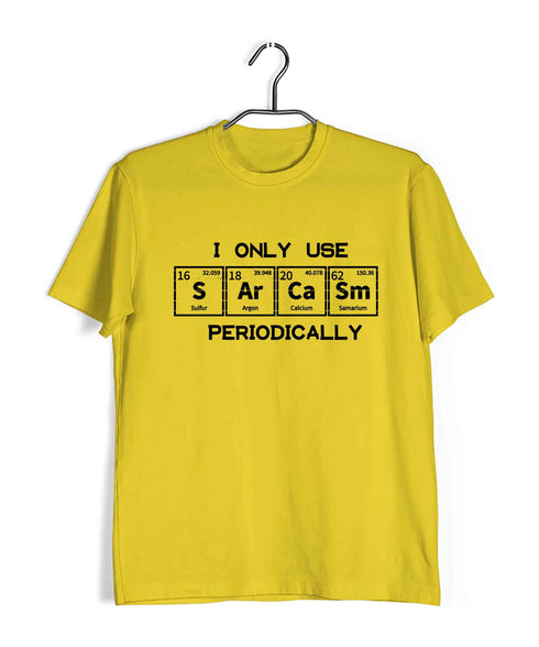 Chemistry Puns I only use Sarcasm Periodically Nerd Science Casual Graphic Printed T-Shirt for Men