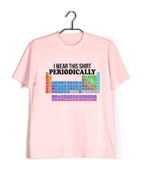 Chemistry I wear this tshirt periodically Nerd Science Casual Graphic Printed T-Shirt for Men