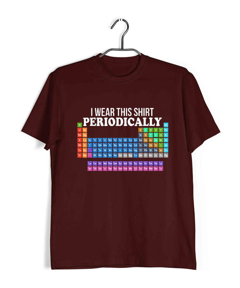 Chemistry I wear this tshirt periodically Nerd Science Casual Graphic Printed T-Shirt for Men