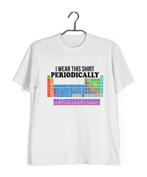 Chemistry I wear this tshirt periodically Nerd Science Casual Graphic Printed T-Shirt for Men