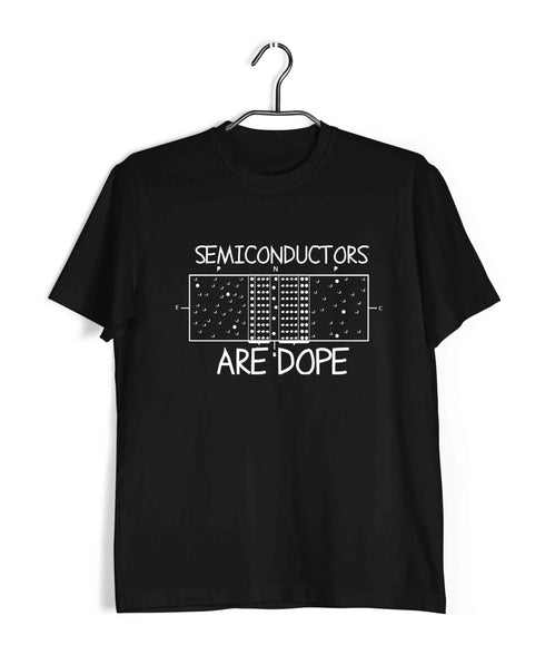 Electrical Engineering Chemistry Semiconductors are DOPE Nerd Science Casual Graphic Printed T-Shirt for Men