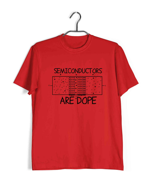 Electrical Engineering Chemistry Semiconductors are DOPE Nerd Science Casual Graphic Printed T-Shirt for Men