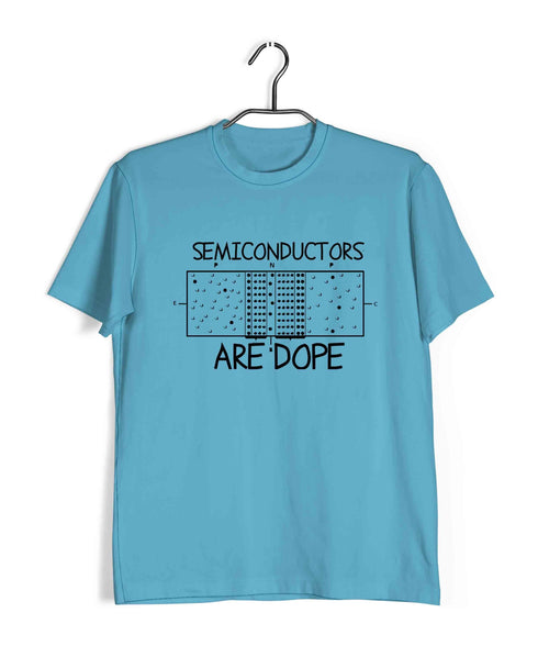 Electrical Engineering Chemistry Semiconductors are DOPE Nerd Science Casual Graphic Printed T-Shirt for Men