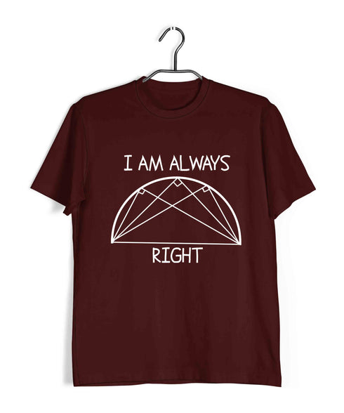 I'm Always Right Semicircle Casual Graphic Printed T-Shirt for Men