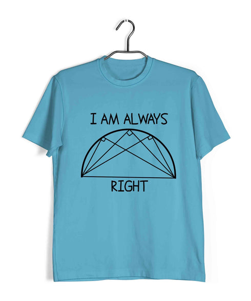 I'm Always Right Semicircle Casual Graphic Printed T-Shirt for Men