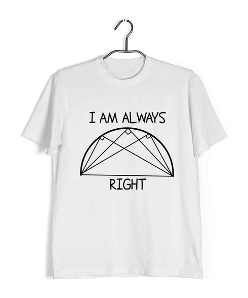 I'm Always Right Semicircle Casual Graphic Printed T-Shirt for Men