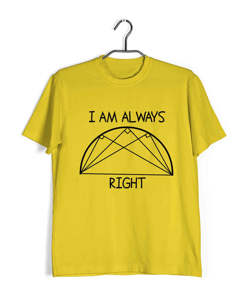 I'm Always Right Semicircle Casual Graphic Printed T-Shirt for Men