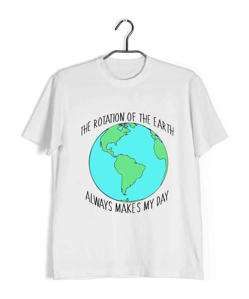 Physics Engineering The rotation of earth makes my day Science Nerd Casual Graphic Printed T-Shirt for Men