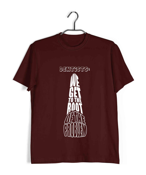Dentist Medicine Dentist We Get to the Root of the Problem Custom Printed Graphic Design T-Shirt for Women